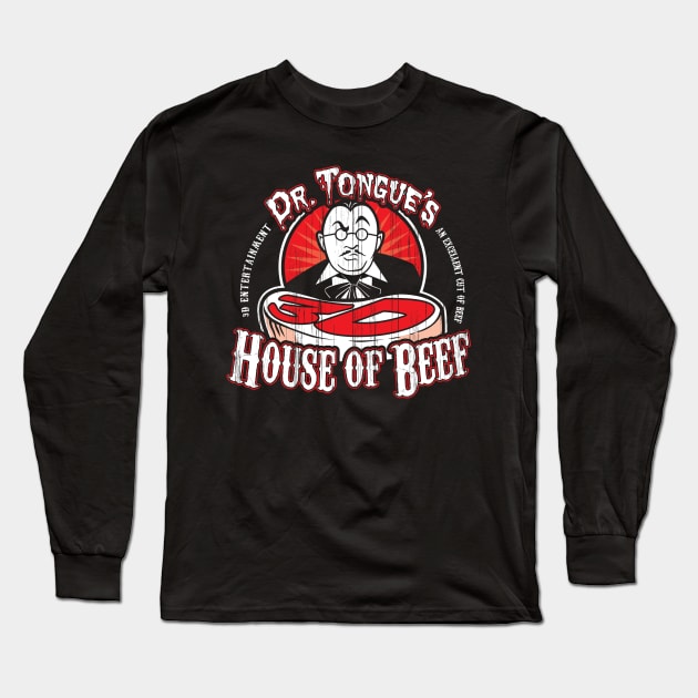 Dr. Tongue's 3D House of Beef Long Sleeve T-Shirt by Brinkerhoff